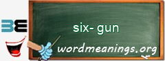 WordMeaning blackboard for six-gun